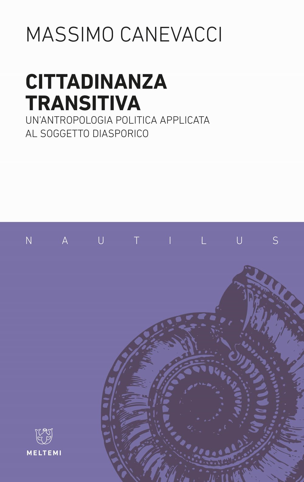 Cittadinanza transitiva. Un'antropologia politica applicata al soggetto diasporico book