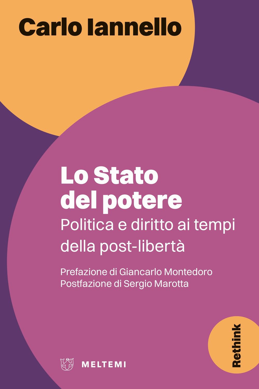 Lo stato del potere. Politica e diritto ai tempi della post-libertà book