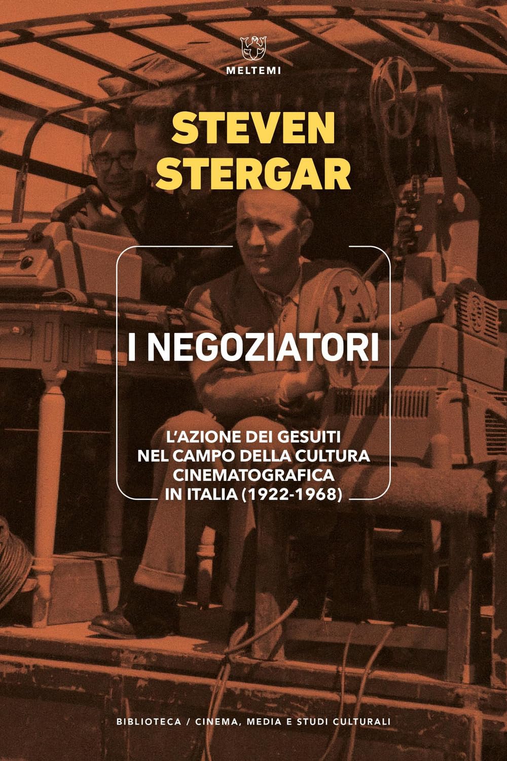 I negoziatori. L'azione dei gesuiti nel campo della cultura cinematografica in Italia (1922-1968) Film, Art & Culture