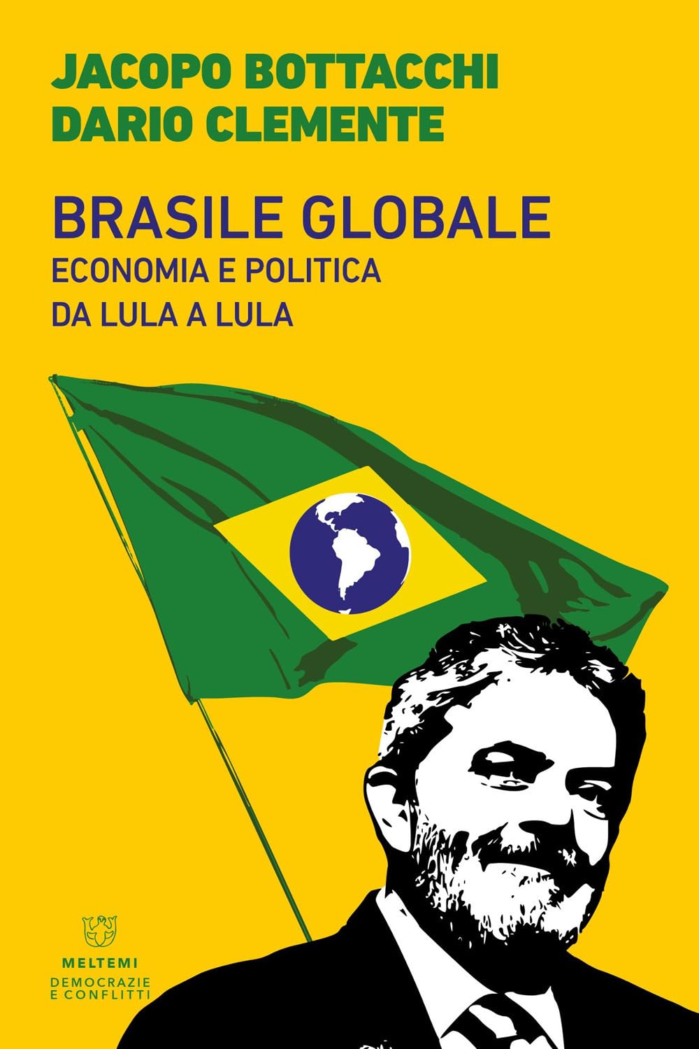 Brasile globale. Economia e politica da Lula a Lula Business, Finance & Career