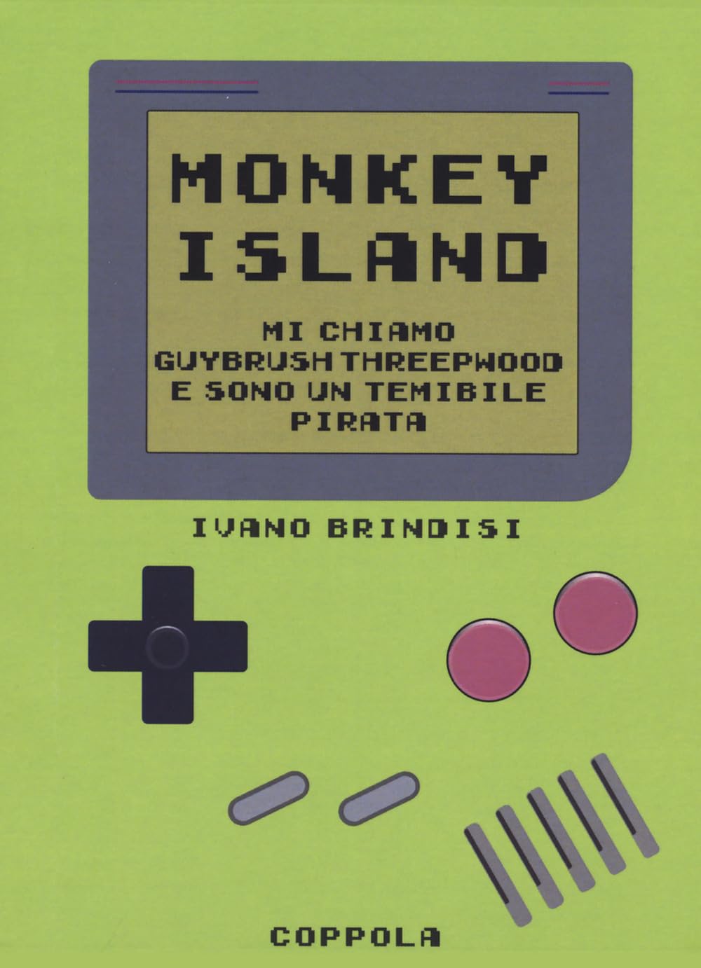 Monkey Island. Mi chiamo Guybrush Threepwood e sono un temibile pirata book
