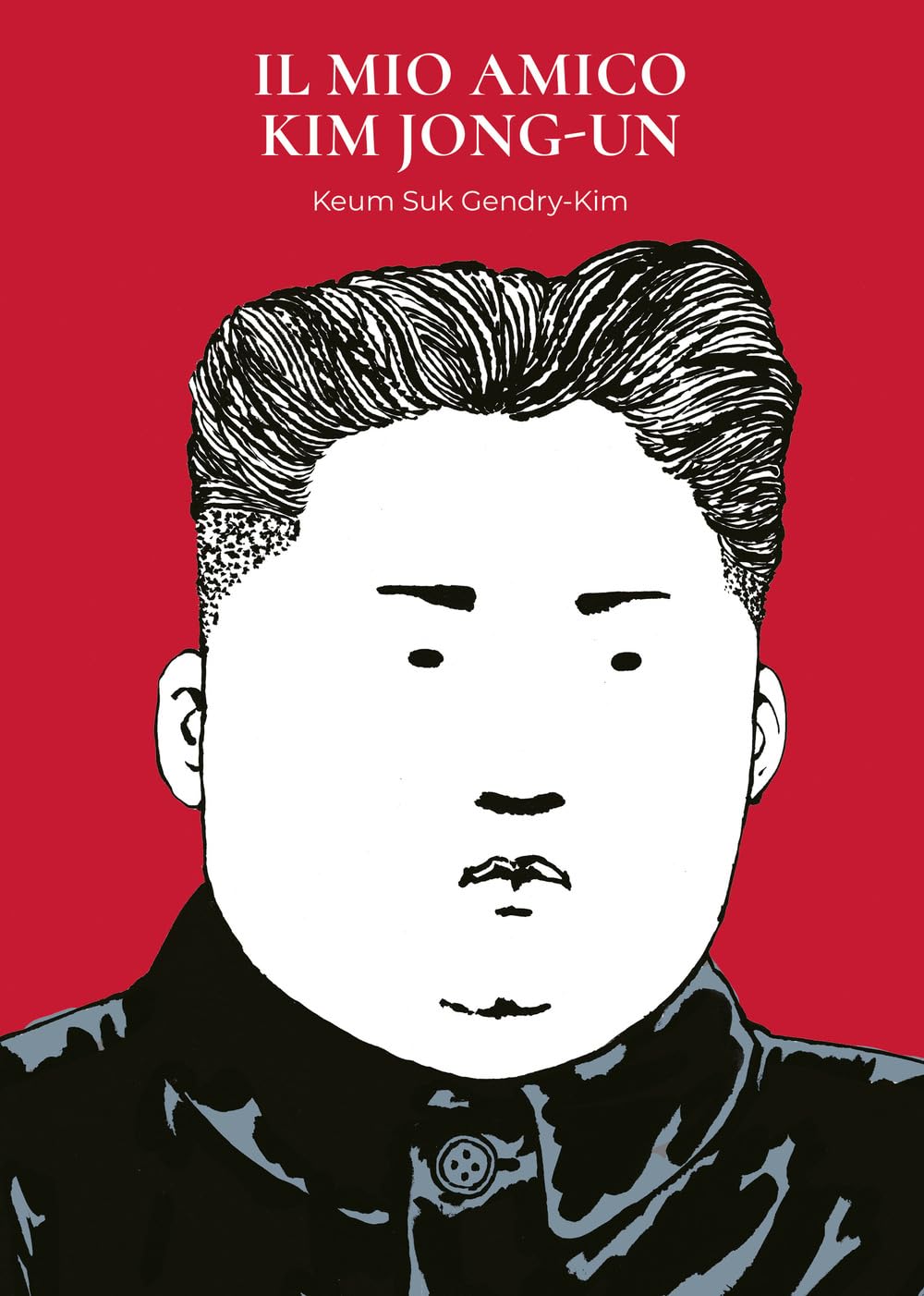 Il mio amico Kim Jong-Un book