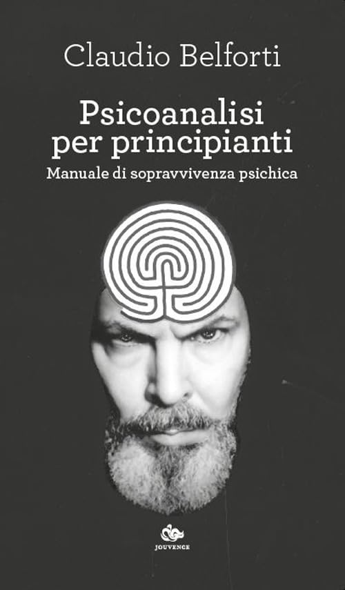 Psicoanalisi per principianti. Manuale di sopravvivenza psichica book