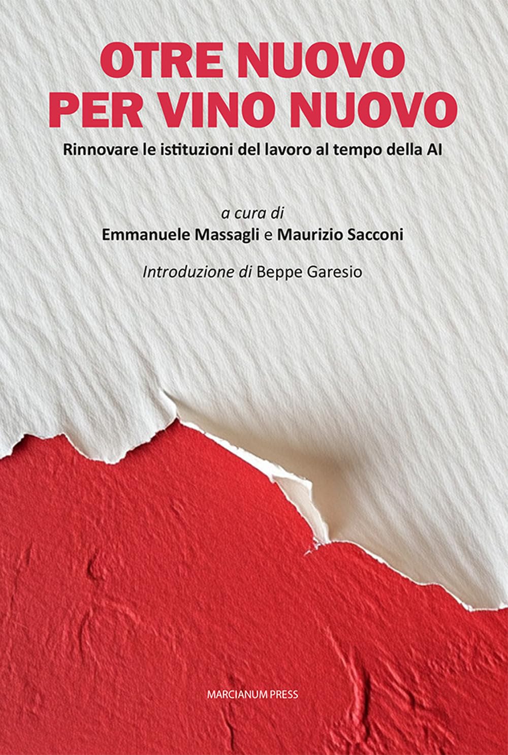 Otre nuovo per vino nuovo. Rinnovare le istituzioni del lavoro al tempo della AI Non-fiction books