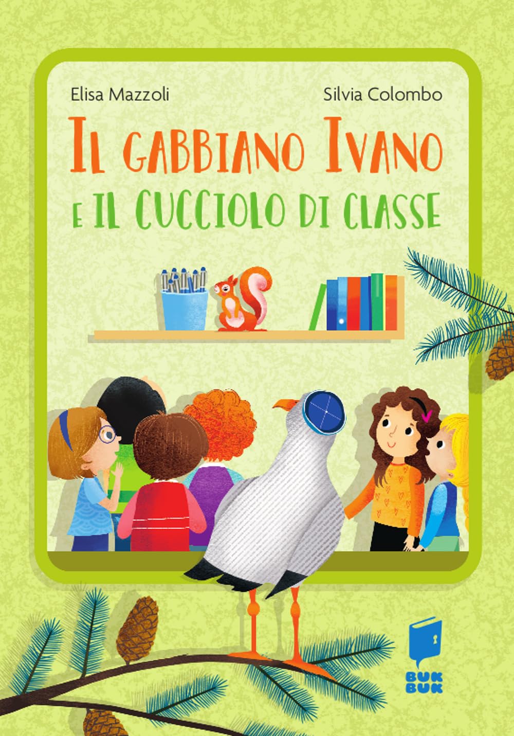 Il gabbiano Ivano e il cucciolo di classe. Ediz. a colori book