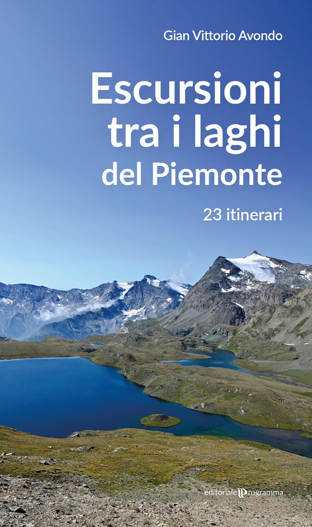 Escursioni tra i laghi del Piemonte. 23 itinerari book
