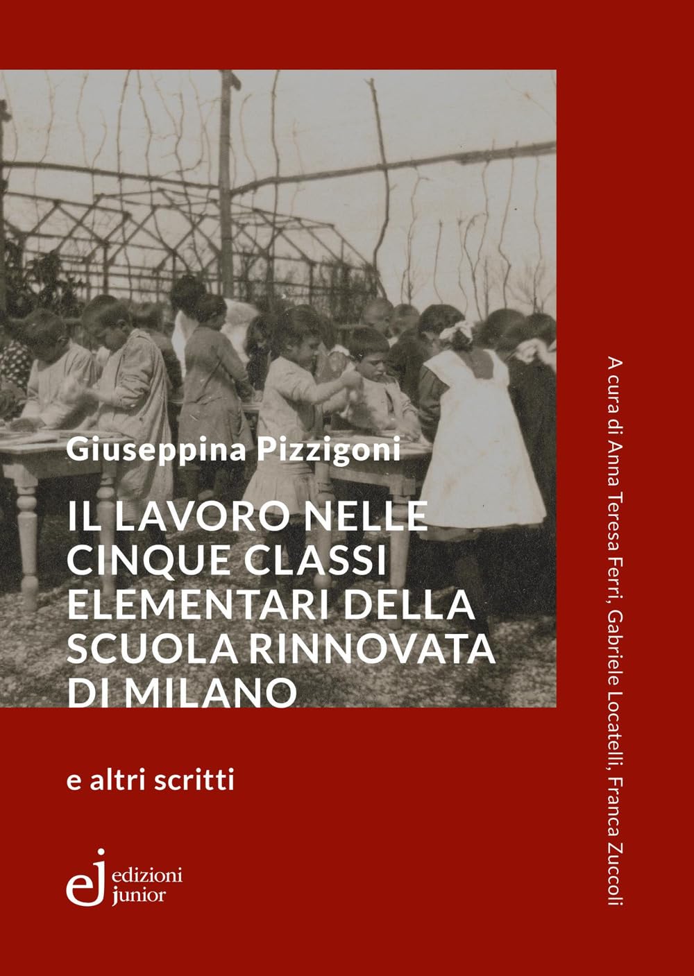 Il lavoro nelle cinque classi elementari della Scuola Rinnovata di Milano e altri scritti book