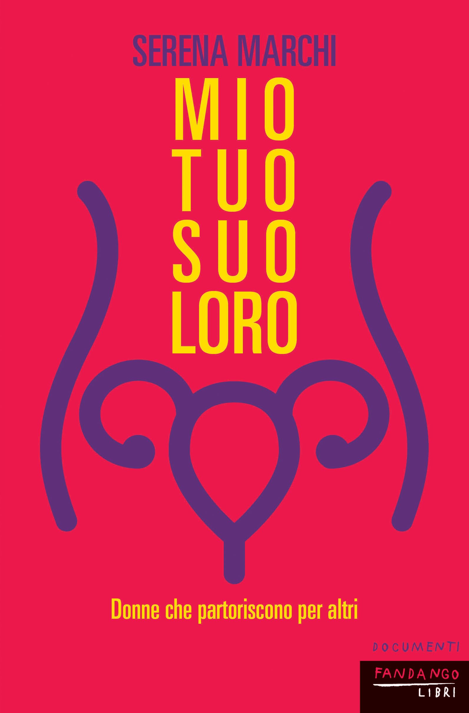 Mio tuo suo loro. Donne che partoriscono per altri Books