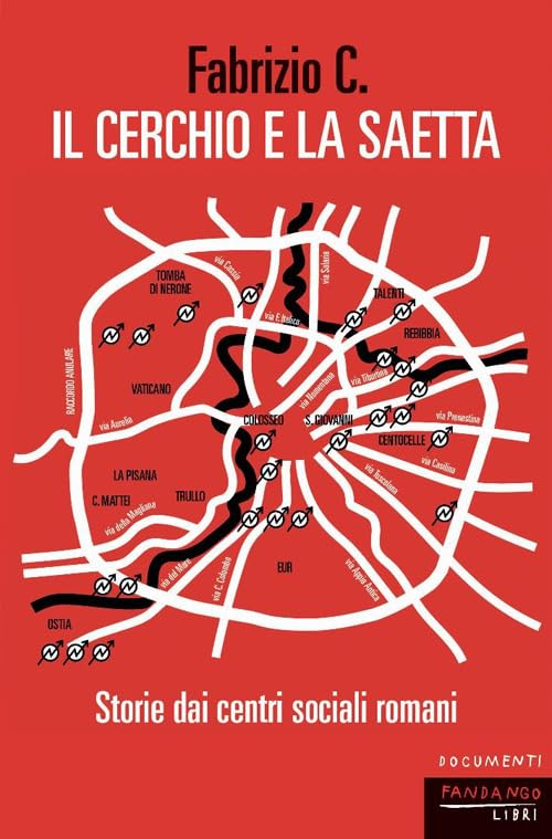 Il cerchio e la saetta. Storie dai centri sociali romani Books