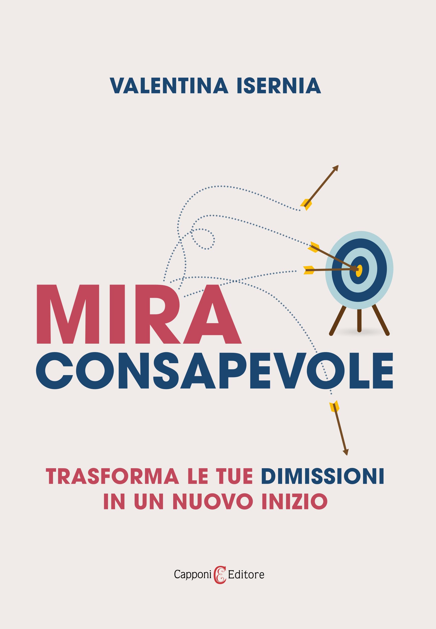 Mira consapevole. Trasforma le tue dimissioni in un nuovo inizio book