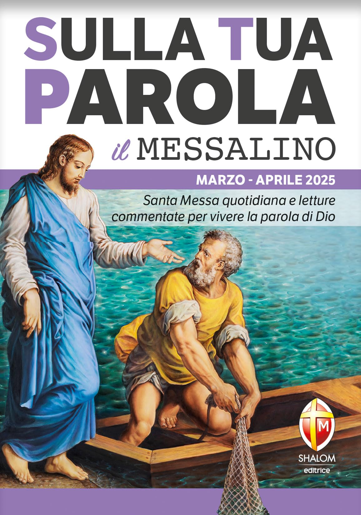 Sulla tua parola. Santa messa quotidiana e letture commentate per vivere la parola di Dio. Marzo-aprile 2025 Religion & Esotericism