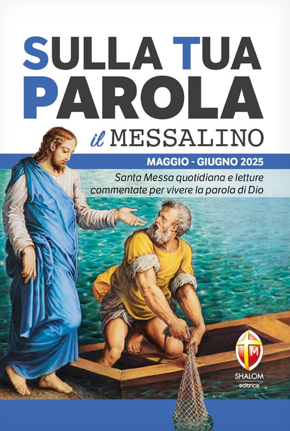 Sulla tua parola. Messalino. Santa messa quotidiana e letture commentate per vivere la parola di Dio. Maggio-giugno 2025 Religion & Esotericism