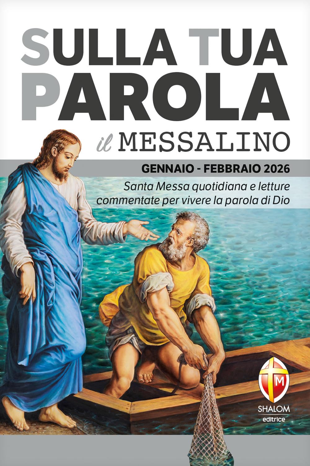 Sulla tua Parola. Messalino gennaio-febbraio 2026. Santa Messa quotidiana e letture commentate per vivere la parola di Dio Religion & Esotericism