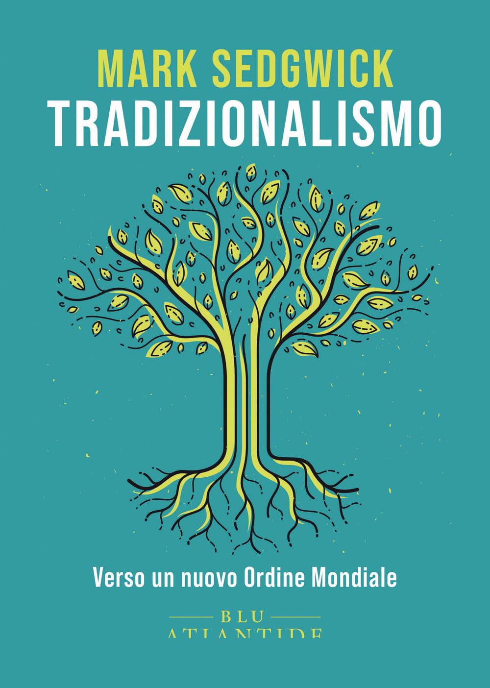 Tradizionalismo. Verso un nuovo Ordine Mondiale Philosophy