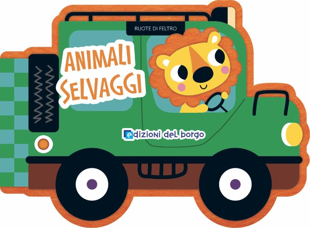 Animali selvaggi. Ruote di feltro. Ediz. a colori book