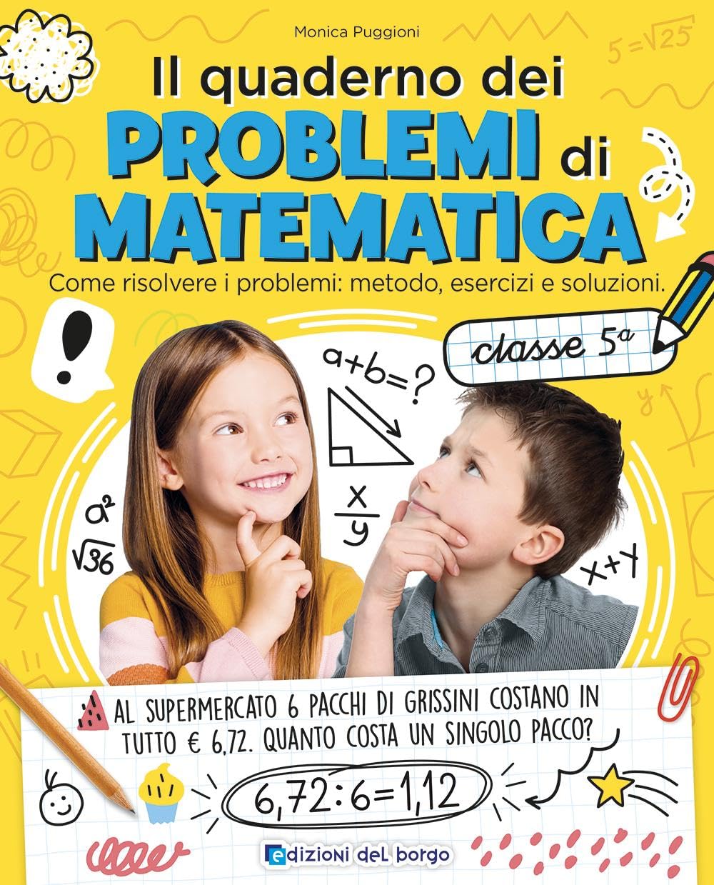 Il quaderno dei problemi di matematica. Come risolvere i problemi: metodo, esercizi e soluzioni. Classe 5ª book
