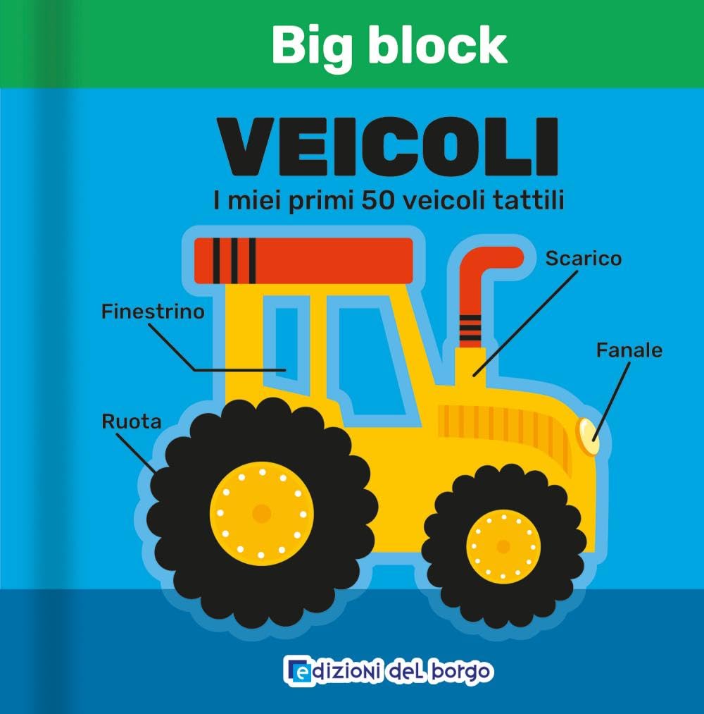 Veicoli. I miei primi 50 veicoli tattili. Big block. Ediz. a colori book