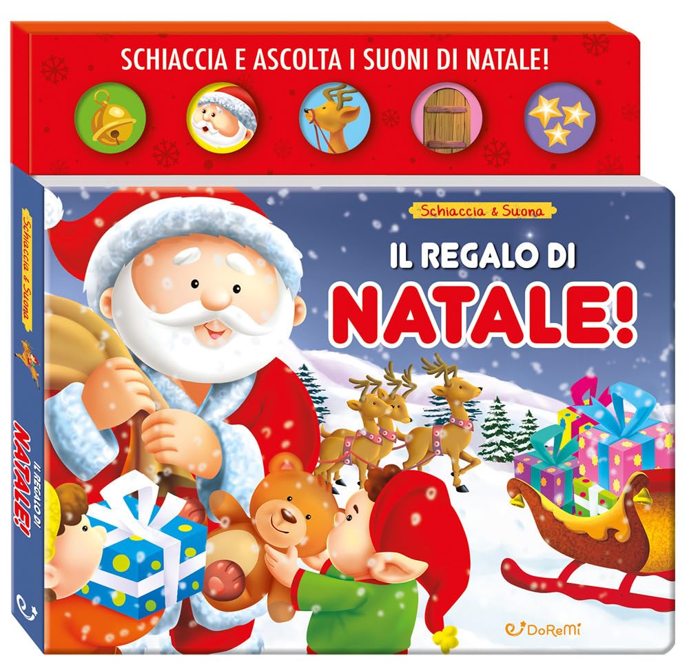 Il regalo di Natale! Schiaccia & suona. Ediz. a colori book