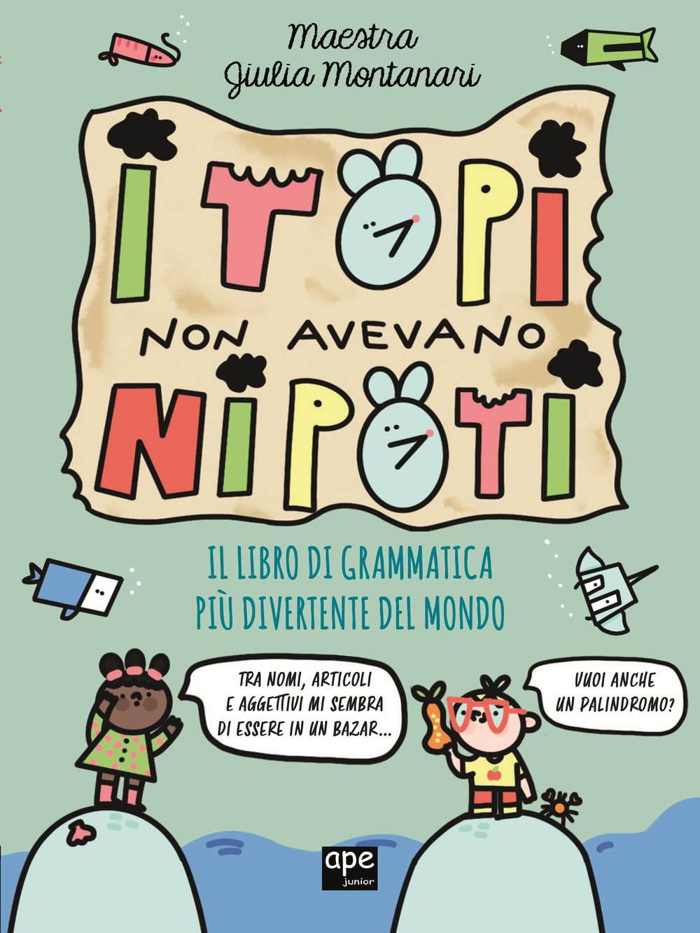 I topi non avevano nipoti. Il libro di grammatica più divertente del mondo. Grammatica per la primaria book