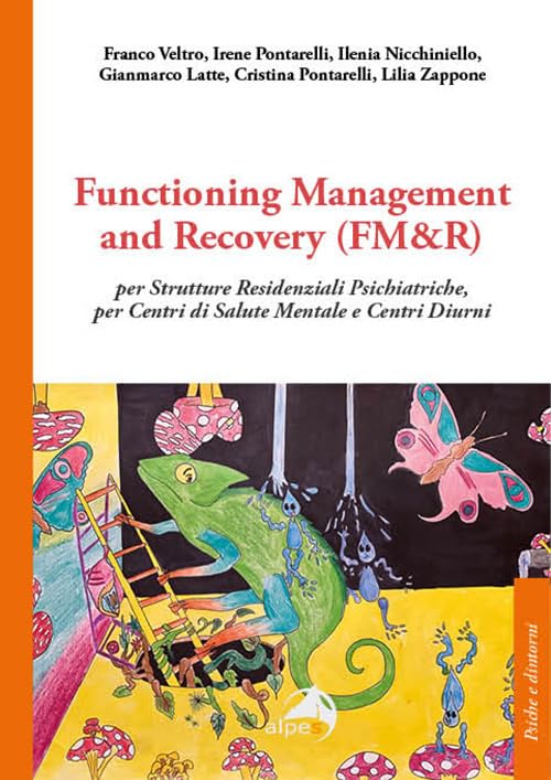 Functioning Management and Recovery (FM&R) per strutture residenziali psichiatriche, per centri di salute mentale e centri diurni (Psiche e dintorni) Medicine