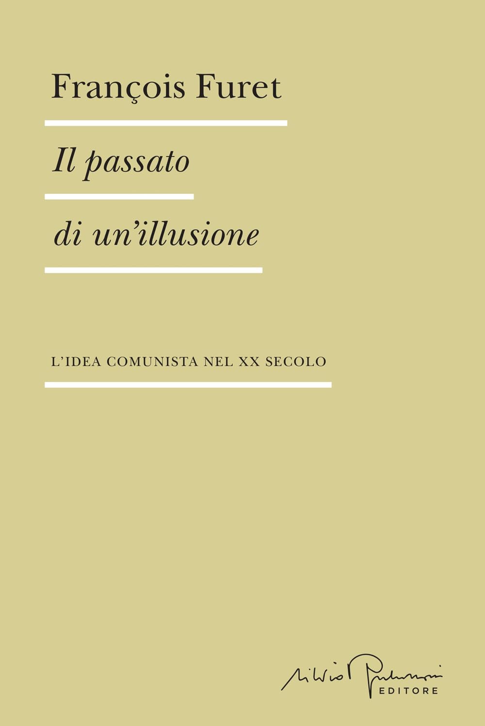 Il passato di un'illusione. L'idea comunista nel XX secolo book