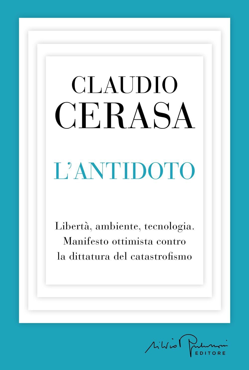 L' antidoto. Libertà, ambiente, tecnologia. Manifesto ottimista contro la dittatura del catastrofismo book