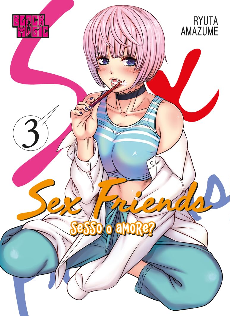 Sex Friends. Sesso o amore? (Vol. 3) Manga