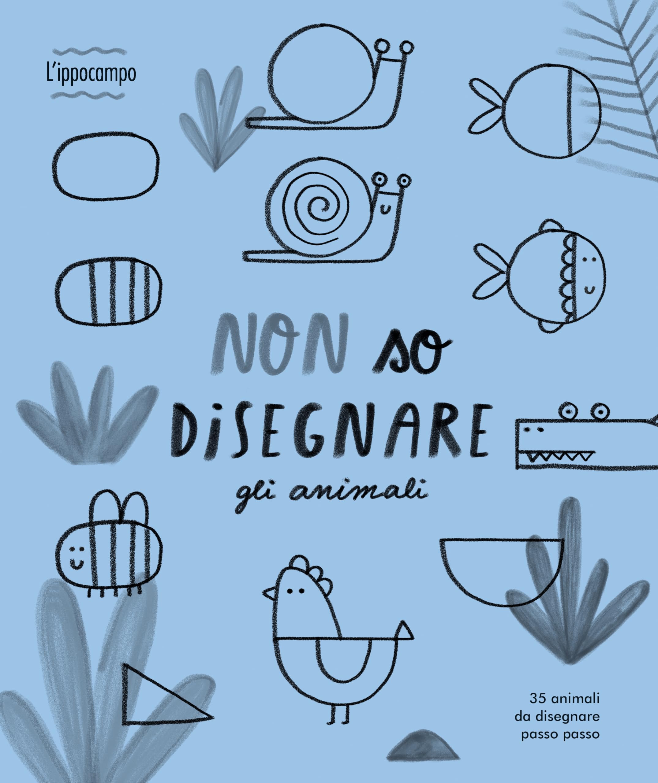 Non so disegnare gli animali. Ediz. illustrata book