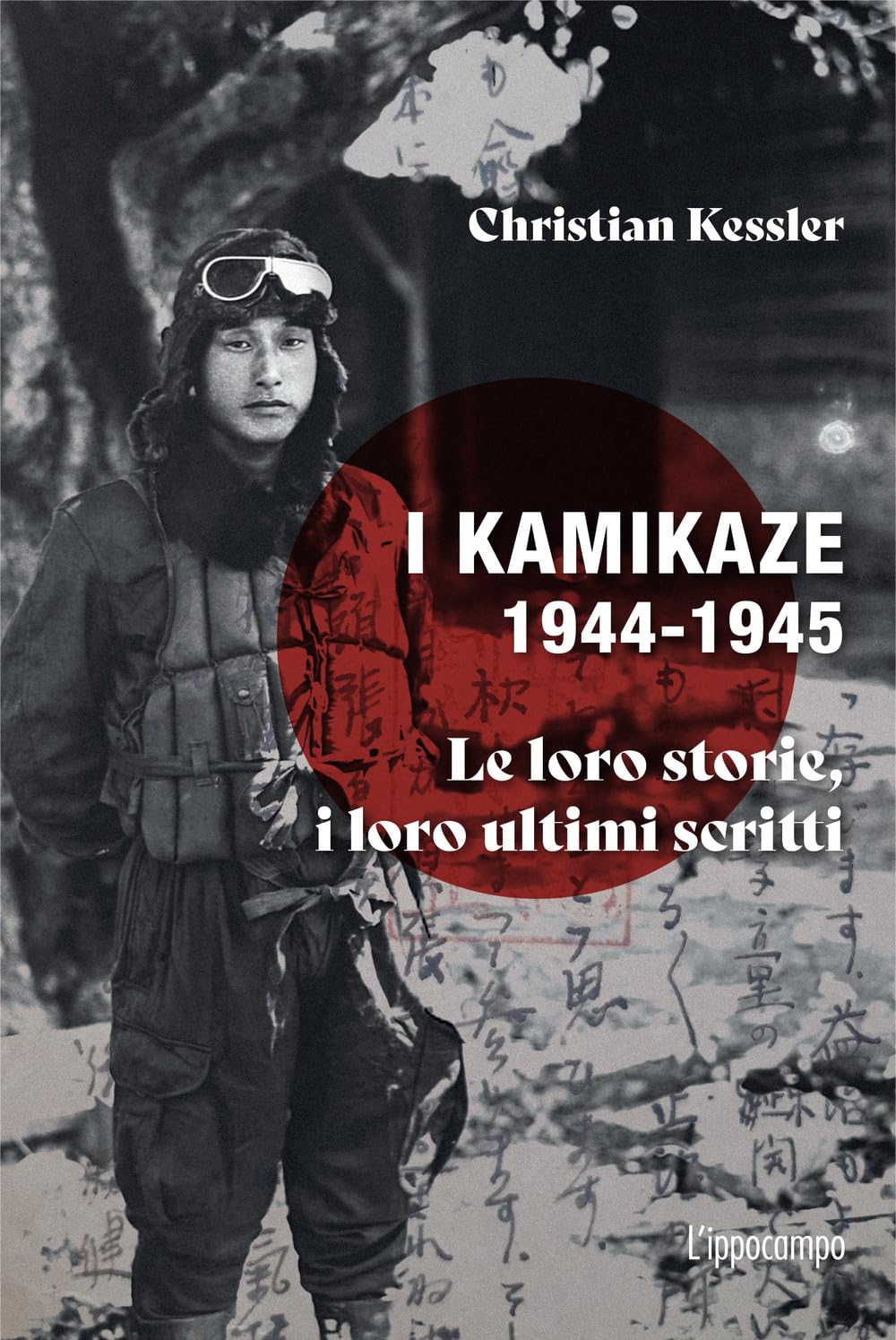 I kamikaze 1944-1945. Le loro storie, i loro ultimi scritti Social Sciences