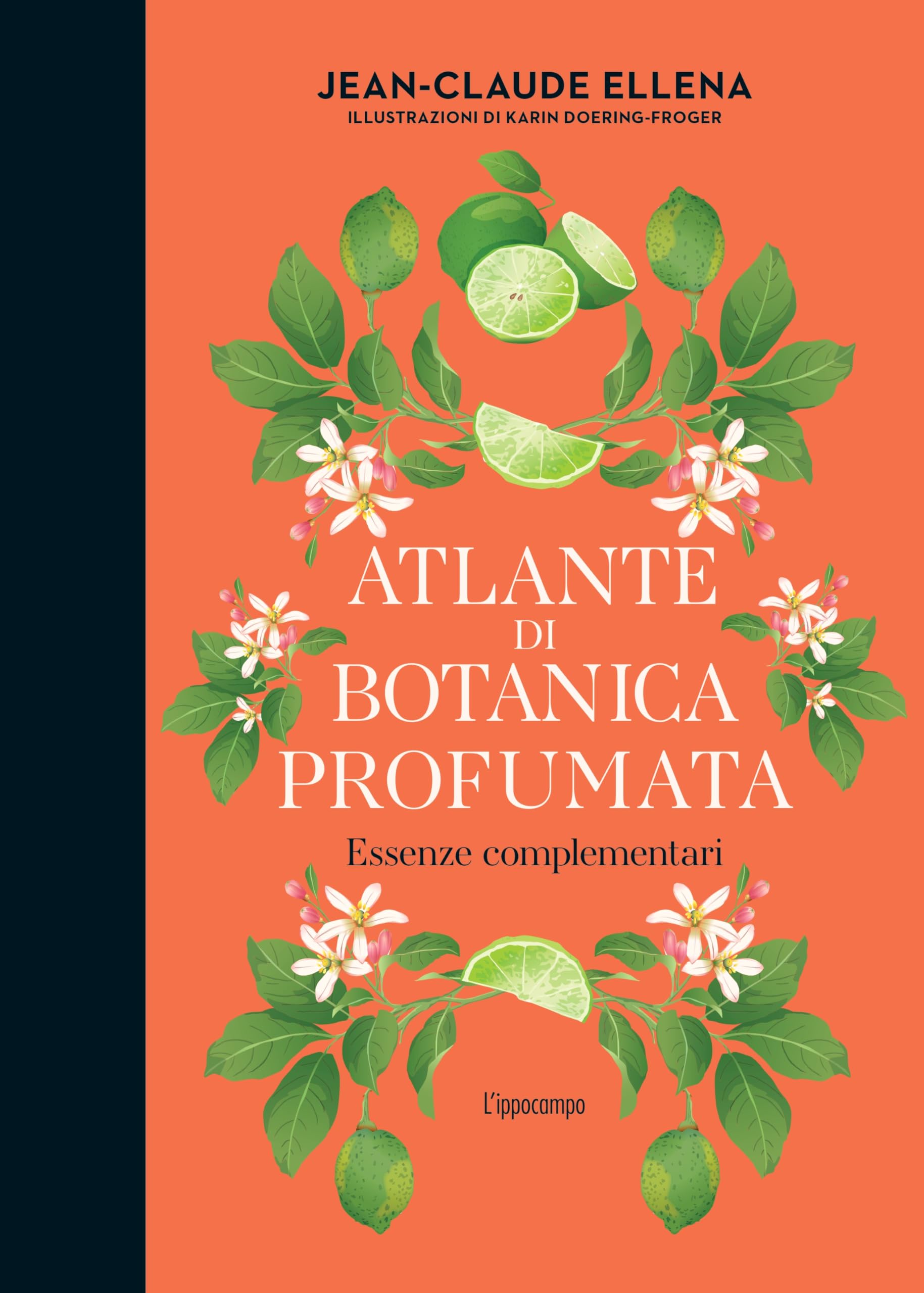 Atlante di botanica profumata. Essenze complementari. Ediz. illustrata book