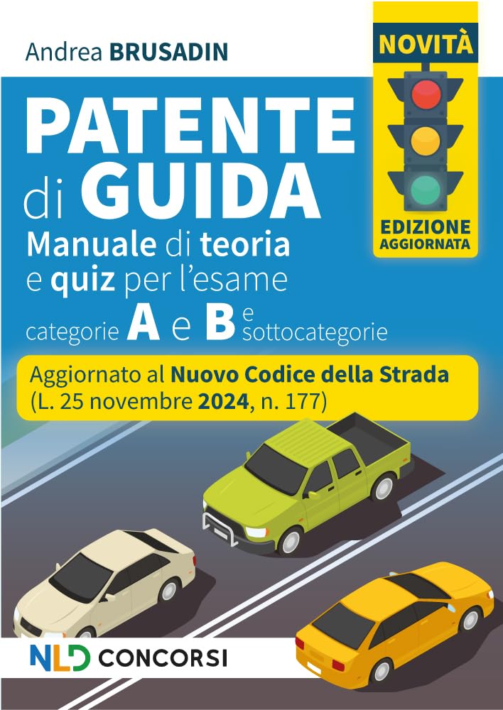 Manuale per la patente, aggiornato al nuovo Codice della Strada 2025. Teoria + quiz per patenti A e B e sottocatgorie. Nuova ediz. book