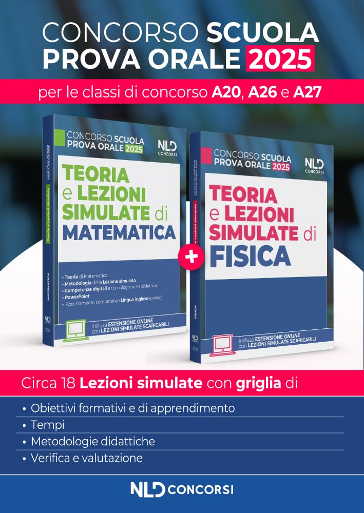 Concorso Scuola. Teoria e lezioni simulate di Matematica e Fisica 2025 per le classi di concorso A20, A26, A27. Con estensione online book
