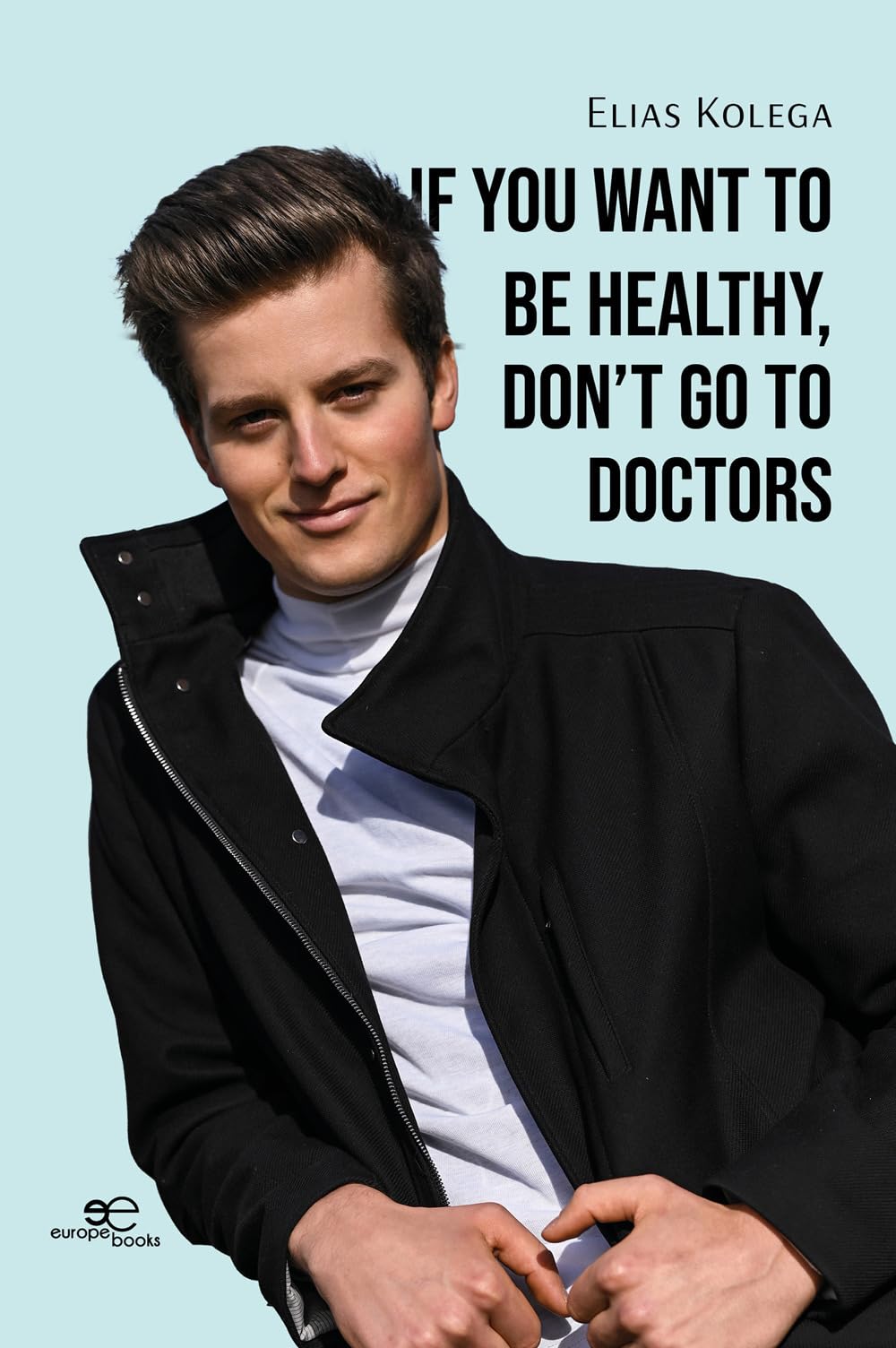 If You Want to Be Healthy, Don't Go to Doctors Contemporary literature