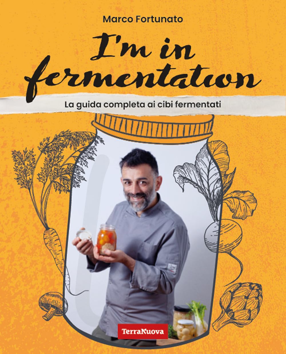 I'm in fermentation. La guida completa per sapere tutto sui cibi fermentati. Con tante ricette, anche per sperimentare book