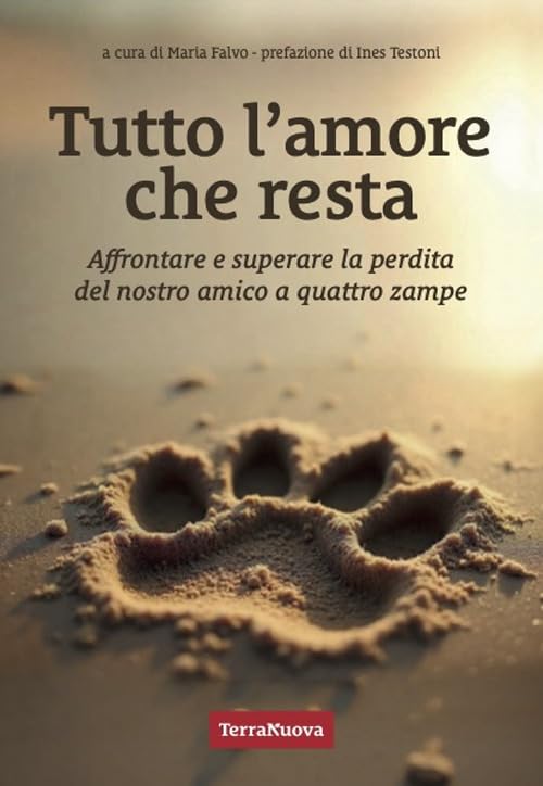 Tutto l'amore che resta. Affrontare e superare la perdita del nostro amico a 4 zampe (Genitori e figli) Pets