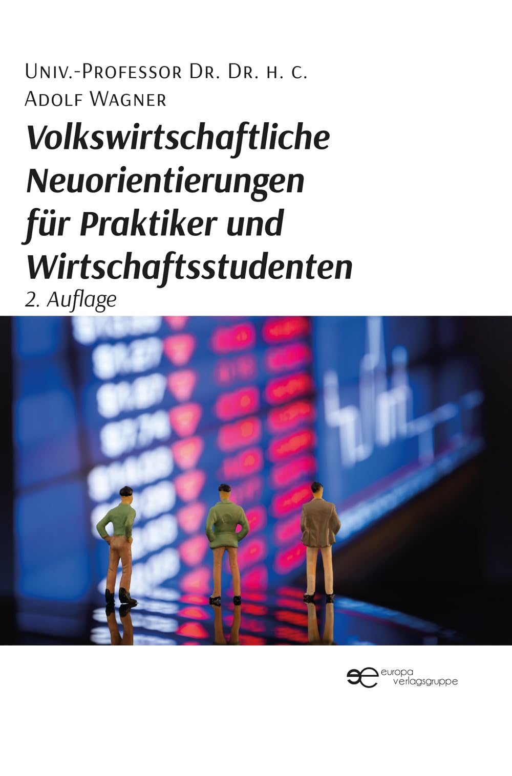 Volkswirtschaftliche Neuorientierungen für Praktiker und Wirtschaftsstudenten (Globus) Law