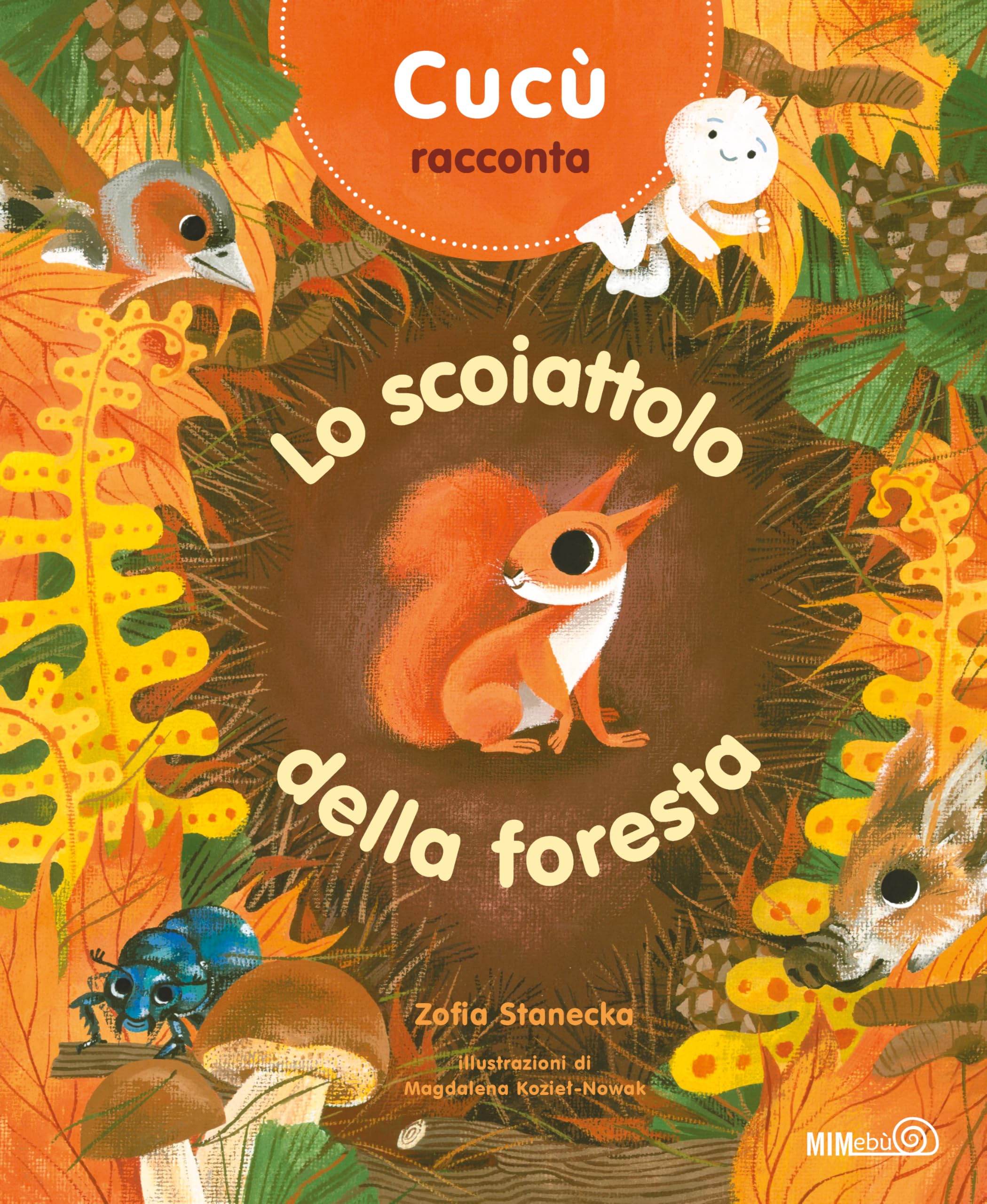 Cucù racconta. Lo scoiattolo della foresta. Ediz. a colori Babies & Toddlers