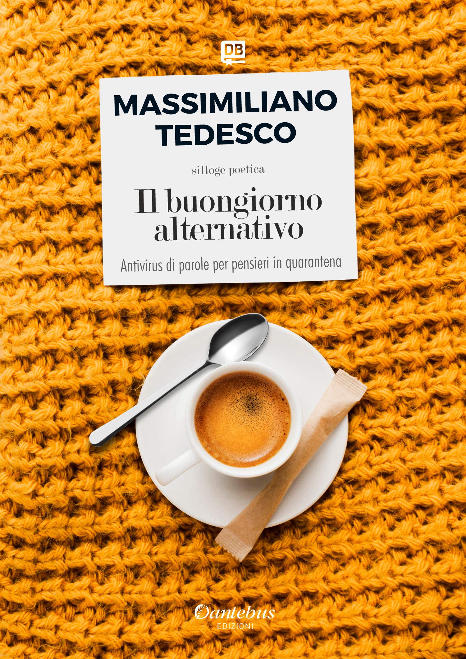 Il buongiorno alternativo. Antivirus di parole per pensieri in quarantena book