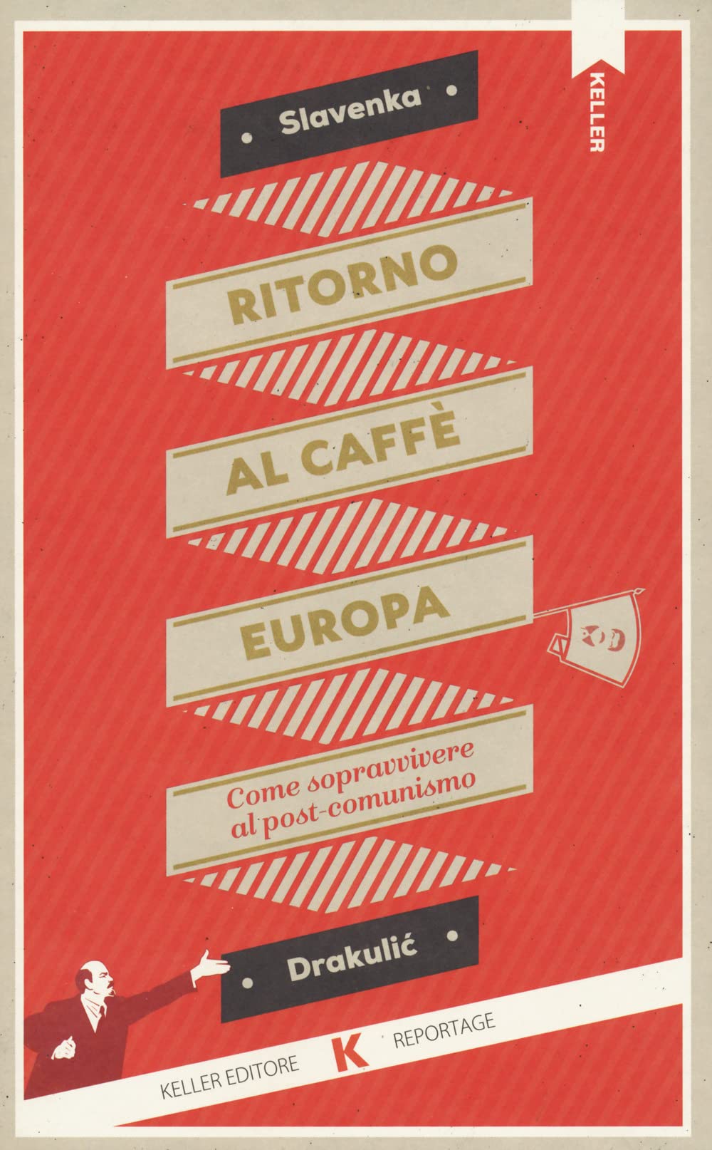 Ritorno al Caffè Europa. Come sopravvivere al post-comunismo (Razione K) Books