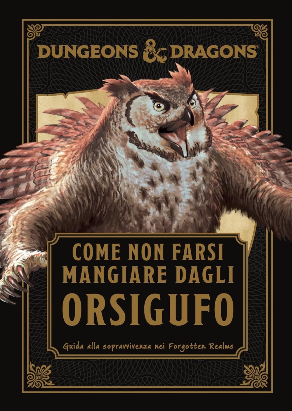 Dungeons & Dragons. Come non farsi mangiare dagli orsigufo. Guida di sopravvivenza ai Forgotten Realms book