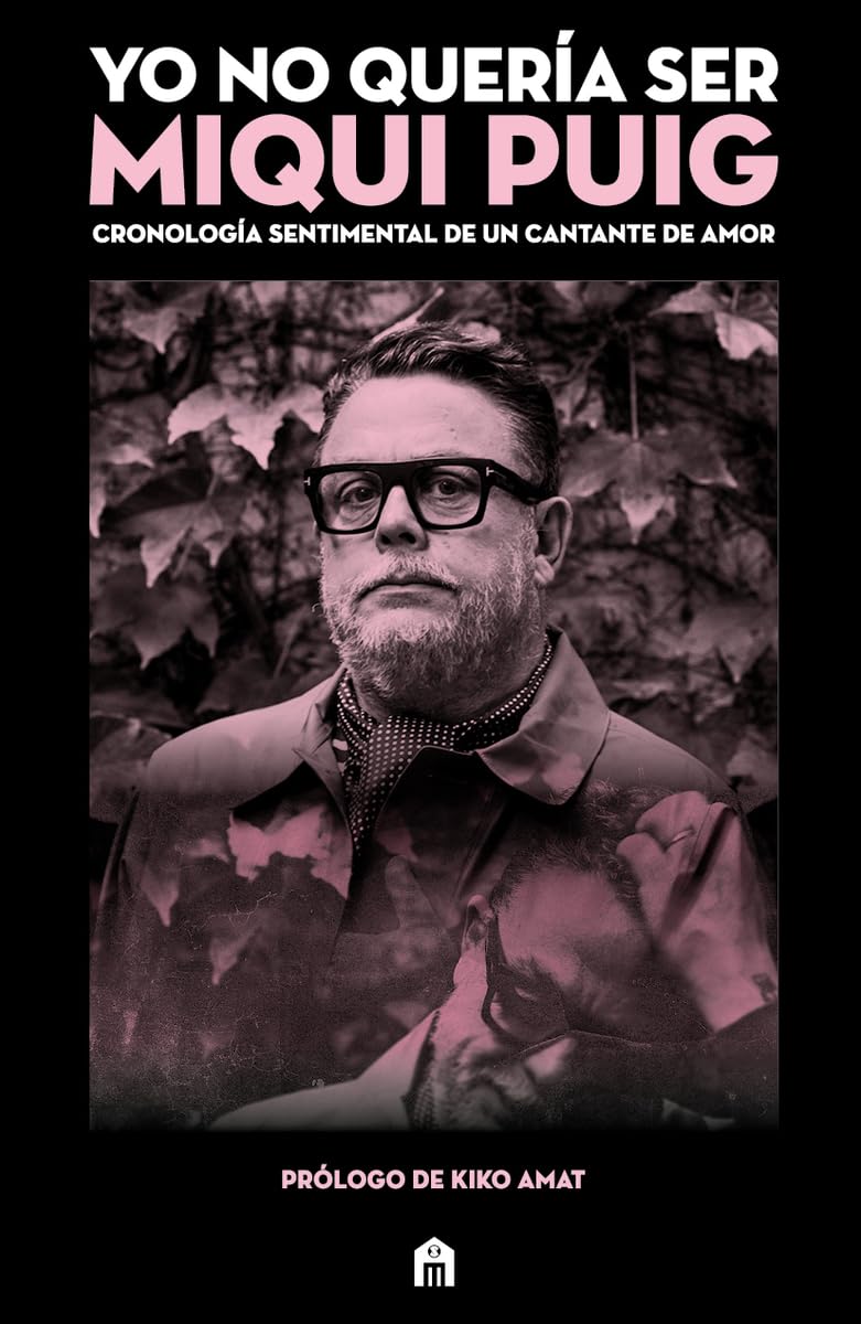 Yo no quería ser Miqui Puig: Cronología sentimental de un cantante de amor (LIBRI SPAGNA) Books