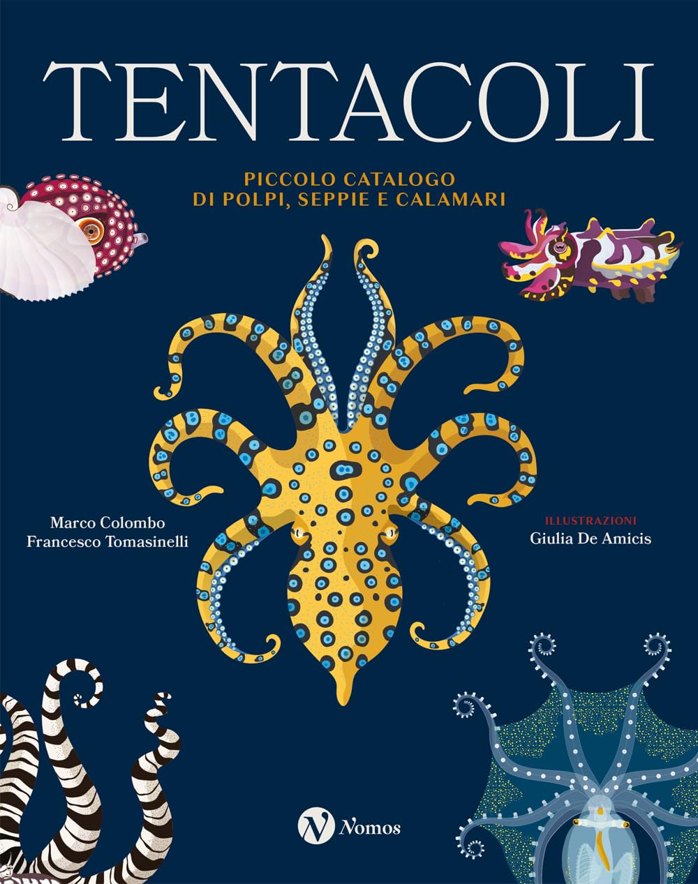Tentacoli. Piccolo catalogo di polpi, seppie e calamari. Ediz. a colori book