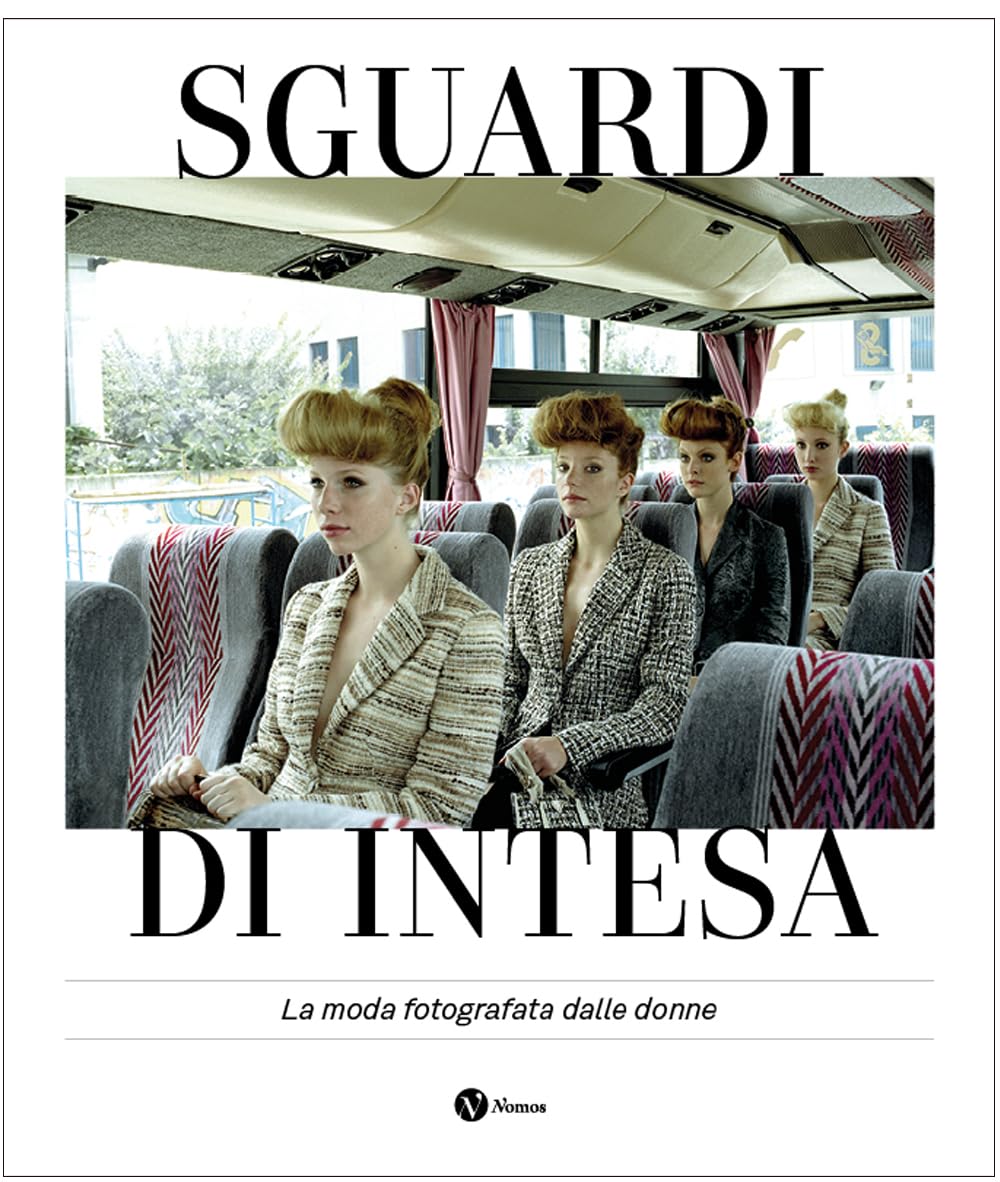 Sguardi di intesa. La moda fotografata dalle donne. Ediz. italiana e francese book
