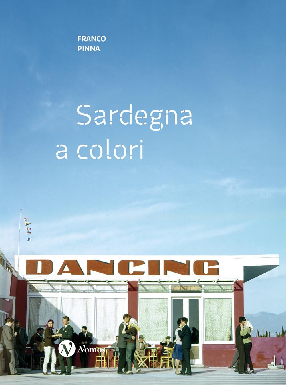 Franco Pinna. Sardegna a colori. Fotografie recuperate 1953-1967. Ediz. italiana e inglese book