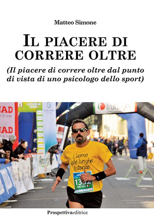 Il piacere di correre oltre. (Il piacere di correre oltre dal punto di vista di uno psicologo dello sport) (Sport & Benessere) Leisure & Fun