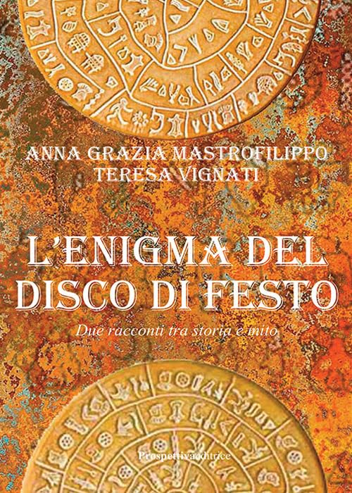 L'enigma del disco di Festo. Due racconti tra storia e mito book