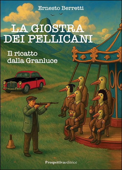 Il ricatto dalla Granluce. La giostra dei pellicani book