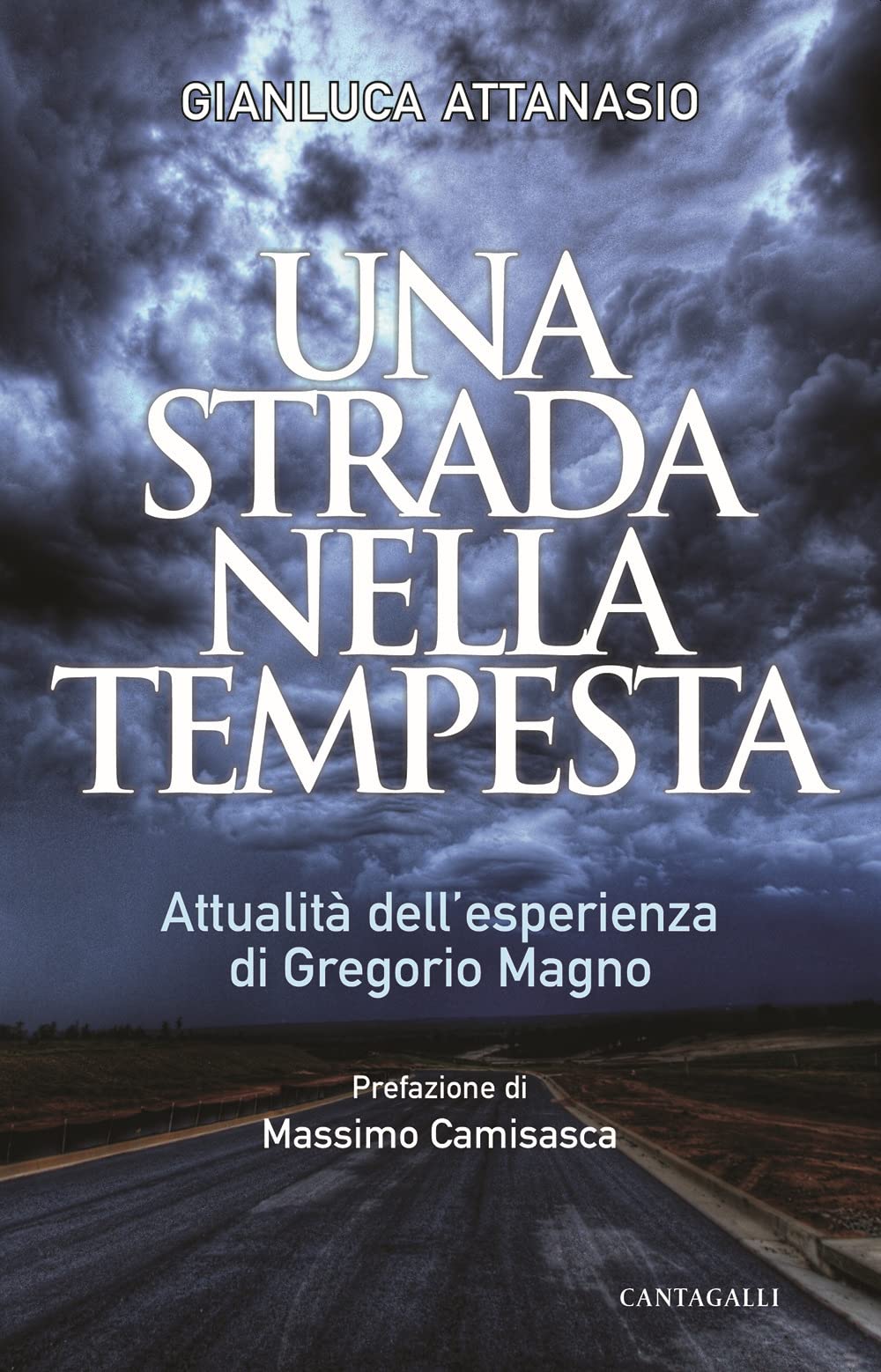 Una strada nella tempesta. Attualità dell'esperienza di Gregorio Magno Religion & Esotericism