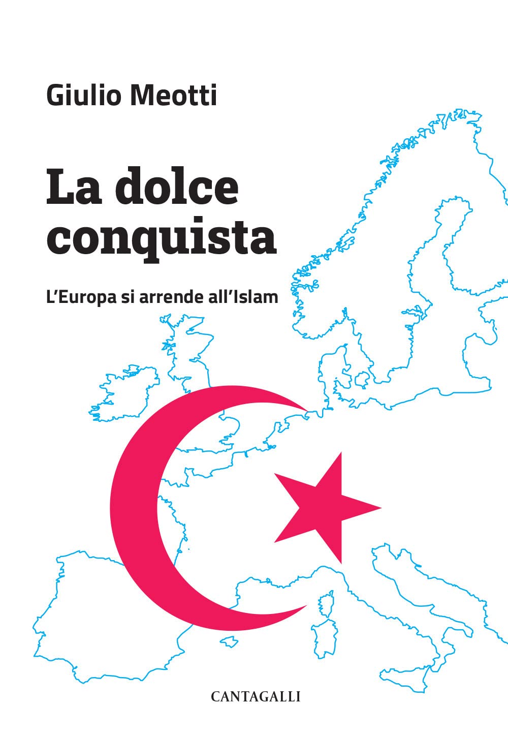 La dolce conquista. L’Europa si arrende all’Islam Books