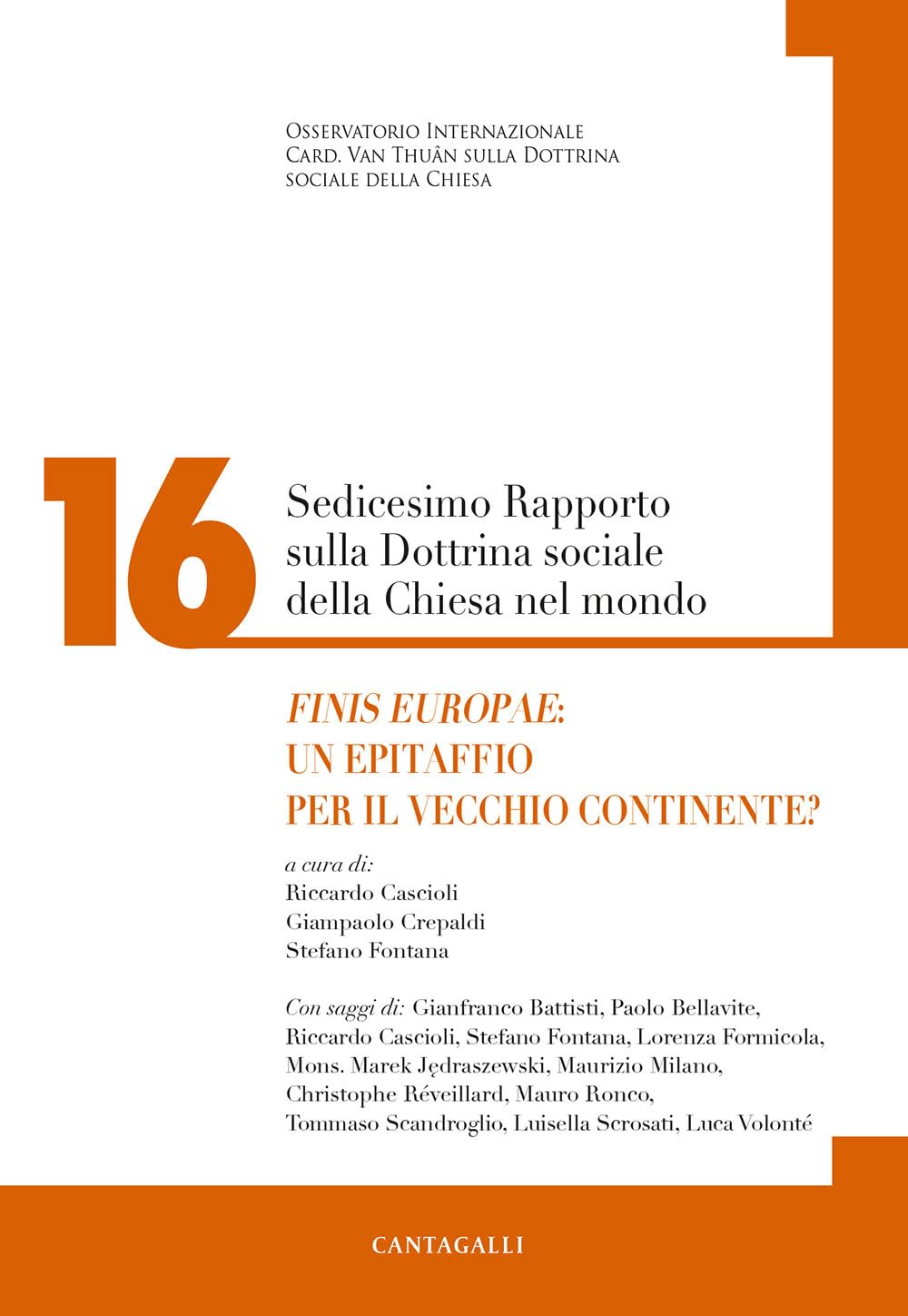 Sedicesimo rapporto sulla dottrina sociale della Chiesa. Finis Europae: un epitaffio per il vecchio continente? (Vol. 16) Religion & Esotericism
